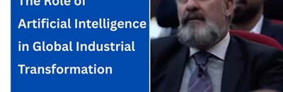 The Role of Artificial Intelligence in Global Industrial Transformation By Afshin Katouzian, Commercial Manager of Iran Ferroalloy Industries Co. (Public J.S)